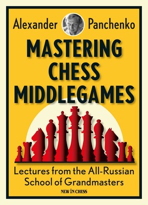 Mastering Chess Middlegames Mastering Chess Middlegames