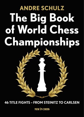 Big Book of World Chess Championships Big Book of World Chess Championships