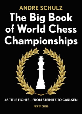 Big Book of World Chess Championships Big Book of World Chess Championships