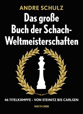 Das Grosse Buch der Schach-Weltmeisterschaften Das Grosse Buch der Schach-Weltmeisterschaften