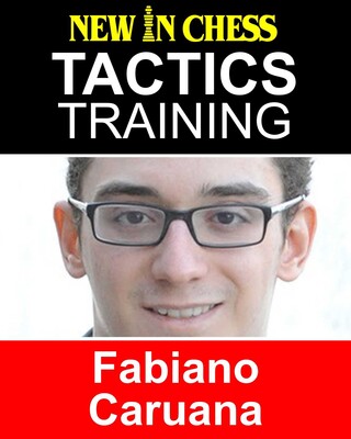 Tactics Training - Fabiano Caruana Tactics Training - Fabiano Caruana