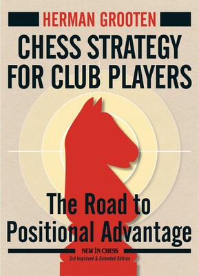 Chess Strategy for Club Players Chess Strategy for Club Players