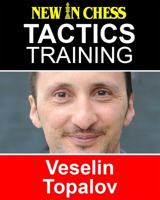 Tactics Training – Veselin Topalov Tactics Training – Veselin Topalov
