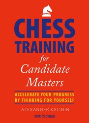 Chess Training for Candidate Masters Chess Training for Candidate Masters