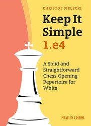 Keep it Simple: 1.e4 Keep it Simple: 1.e4