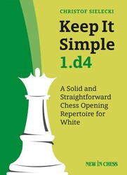 Keep It Simple 1.d4 Keep It Simple 1.d4