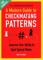 A Modern Guide to Checkmating Patterns A Modern Guide to Checkmating Patterns