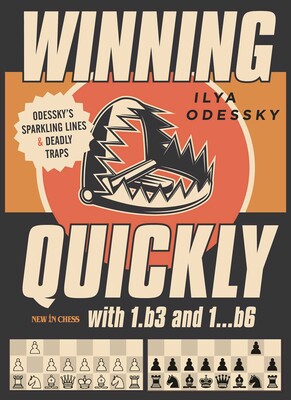Winning Quickly with 1.b3 and 1…b6 Winning Quickly with 1.b3 and 1…b6