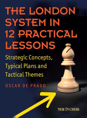 The London System in 12 Practical Lessons The London System in 12 Practical Lessons