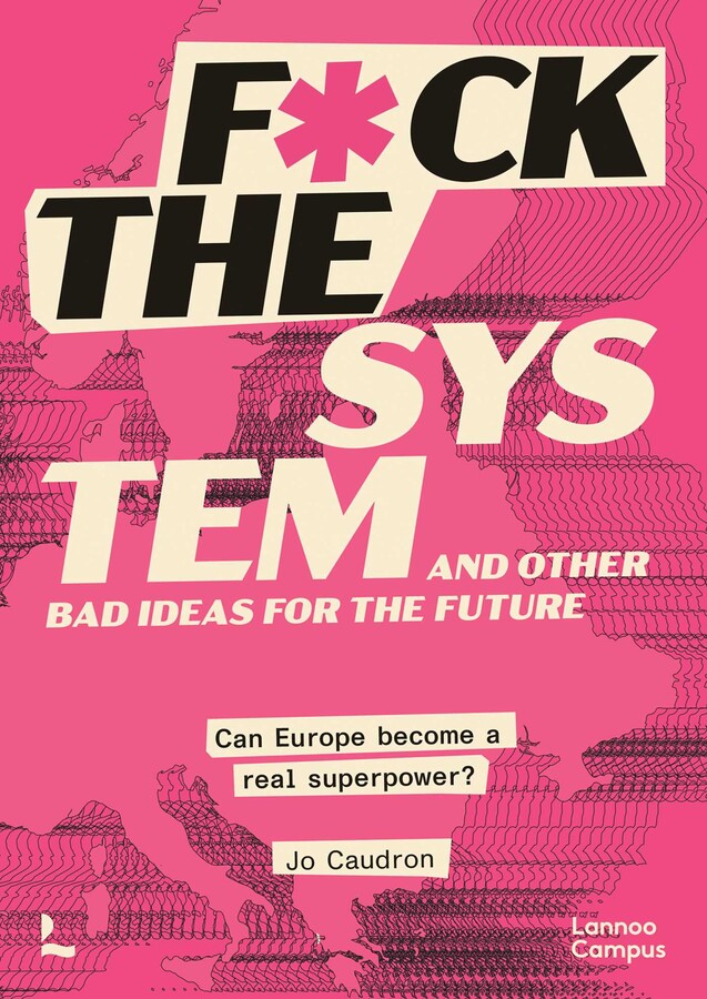 F*ck the System and Other Bad Ideas for the Future