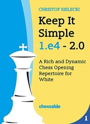 Keep It Simple 1.e4 2.0