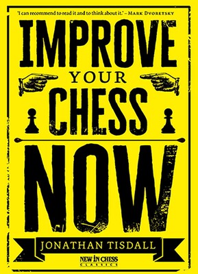 Improve Your Chess Now Improve Your Chess Now