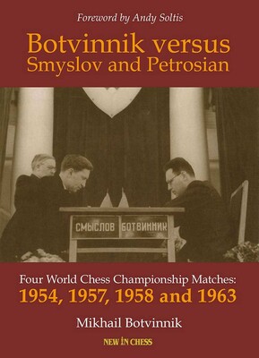 Botvinnik versus Smyslov and Petrosian Botvinnik versus Smyslov and Petrosian