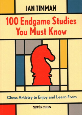 100 Endgame Studies You Must Know 100 Endgame Studies You Must Know