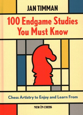 100 Endgame Studies You Must Know 100 Endgame Studies You Must Know