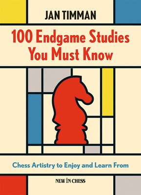 100 Endgame Studies You Must Know 100 Endgame Studies You Must Know