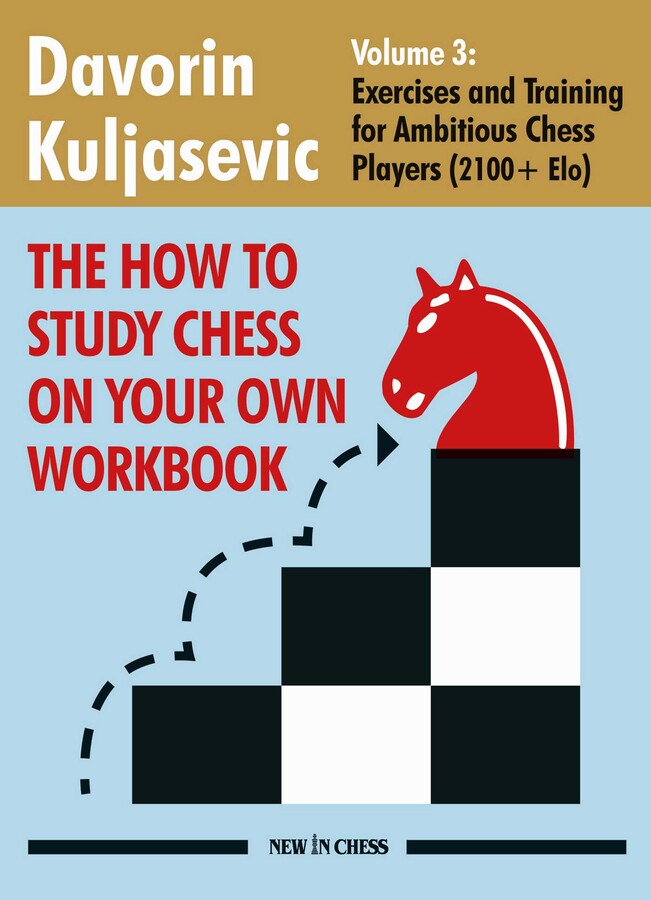 How to Study Chess On Your Own Workbook - Volume 3