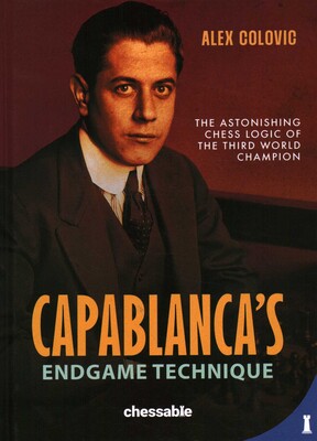 Capablanca's Endgame Technique Capablanca's Endgame Technique