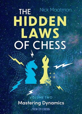 The Hidden Laws of Chess Volume 2 The Hidden Laws of Chess Volume 2