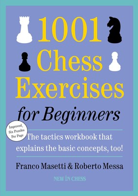 1001 Chess Exercises for Beginners 1001 Chess Exercises for Beginners