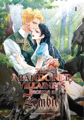 The Abandoned Villainess Became a Zombie Volume 1 The Abandoned Villainess Became a Zombie Volume 1