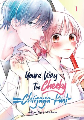 You're Way Too Cheeky, Chigaya-kun! Volume 1 You're Way Too Cheeky, Chigaya-kun! Volume 1