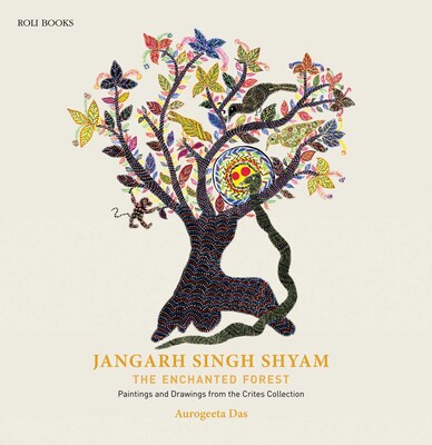 Jangarh Singh Shyam: The Enchanted Forest Jangarh Singh Shyam: The Enchanted Forest