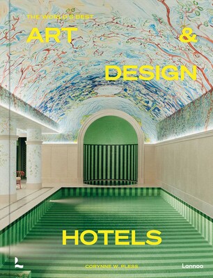 The World's Best Art and Design Hotels The World's Best Art and Design Hotels