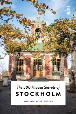500 Hidden Secrets of Stockholm 500 Hidden Secrets of Stockholm