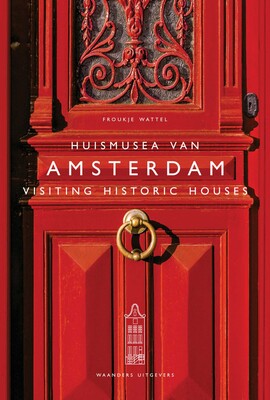 Visiting Historic Houses in Amsterdam Visiting Historic Houses in Amsterdam