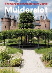 The Gardens of Amsterdam Castle Muiderslot The Gardens of Amsterdam Castle Muiderslot