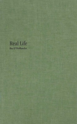 Real Life - Ilse D'Hollander Real Life - Ilse D'Hollander