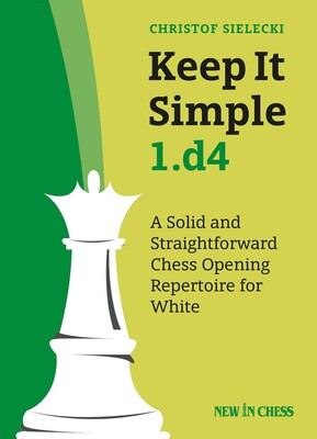 Keep It Simple 1.d4 Keep It Simple 1.d4