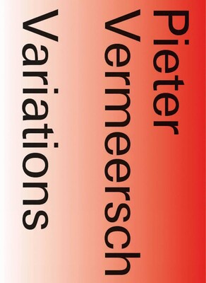 Pieter Vermeersch: Variations Pieter Vermeersch: Variations
