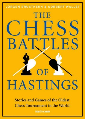 Chess Battles of Hastings Chess Battles of Hastings