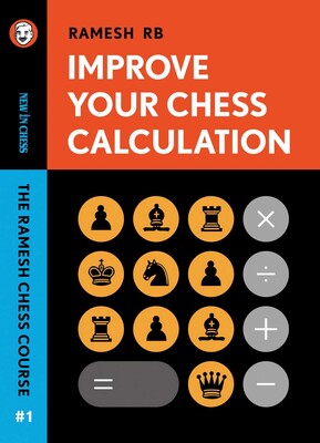 Improve Your Chess Calculation Improve Your Chess Calculation