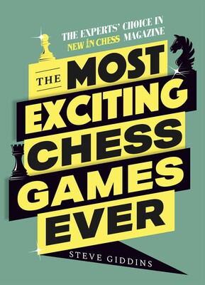 The Most Exciting Chess Games Ever The Most Exciting Chess Games Ever
