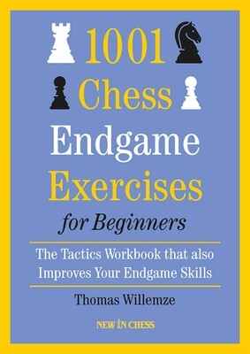 1001 Chess Endgame Exercises for Beginners 1001 Chess Endgame Exercises for Beginners
