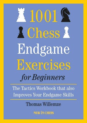 1001 Chess Endgame Exercises for Beginners 1001 Chess Endgame Exercises for Beginners