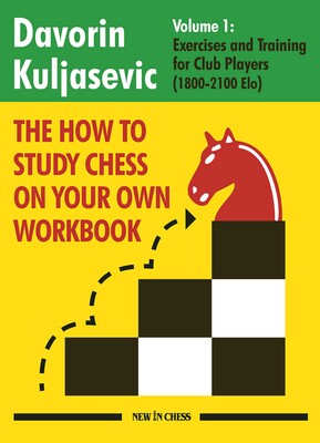 The How to Study Chess on Your Own Workbook The How to Study Chess on Your Own Workbook