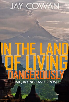 In the Land of Living Dangerously In the Land of Living Dangerously