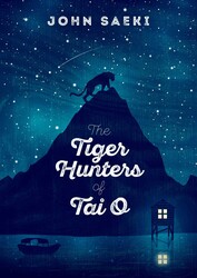 The Tiger Hunters of Tai O The Tiger Hunters of Tai O