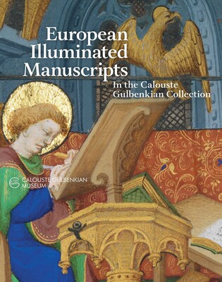 European Illuminated Manuscripts in the Calouste Gulbenkian Collection European Illuminated Manuscripts in the Calouste Gulbenkian Collection