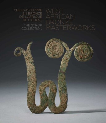 West African Bronze Masterworks West African Bronze Masterworks