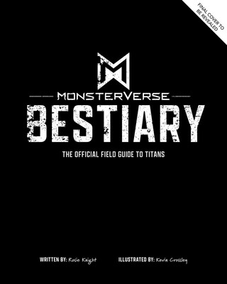 Monsterverse Bestiary: The Official Field Guide to Titans Monsterverse Bestiary: The Official Field Guide to Titans