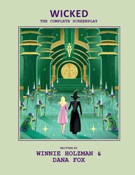 Wicked: The Complete Screenplay Wicked: The Complete Screenplay