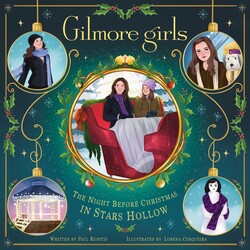 Gilmore Girls: The Night Before Christmas in Stars Hollow Gilmore Girls: The Night Before Christmas in Stars Hollow