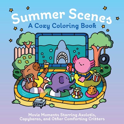 Summer Scenes: A Cozy Coloring Book Summer Scenes: A Cozy Coloring Book