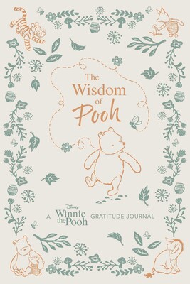 The Wisdom of Pooh: A Disney Winnie the Pooh Gratitude Journal The Wisdom of Pooh: A Disney Winnie the Pooh Gratitude Journal