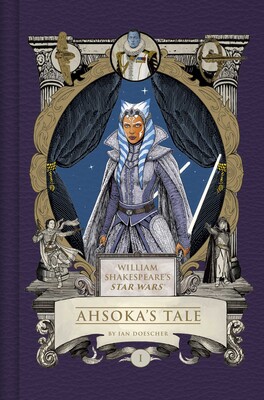 William Shakespeare's Star Wars: Ahsoka's Tale William Shakespeare's Star Wars: Ahsoka's Tale